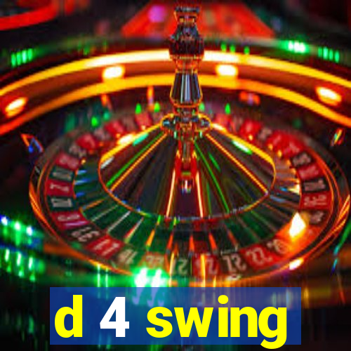 d 4 swing